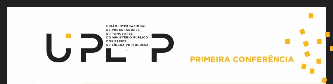 CONAMP irá participar da primeira conferência da União Internacional de Procuradores e Promotores do Ministério Público de Língua Portuguesa